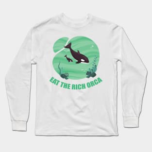 Eat the rich orca Long Sleeve T-Shirt